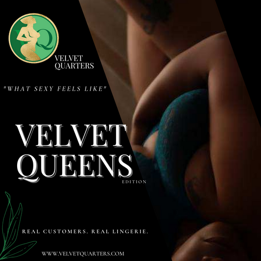 Velvet Queens Edition No. 1, Real customers. Real lingerie. www.velvetquarters.com